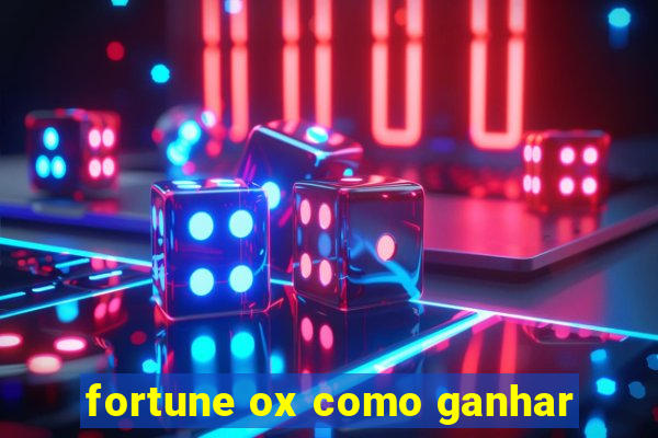 fortune ox como ganhar